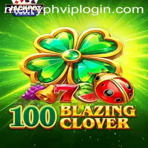Exploring the Exciting World of 100BlazingClover and Merryph VIP Login